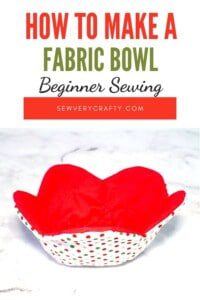 How to Make a Fabric Bowl - Sew Very Crafty
