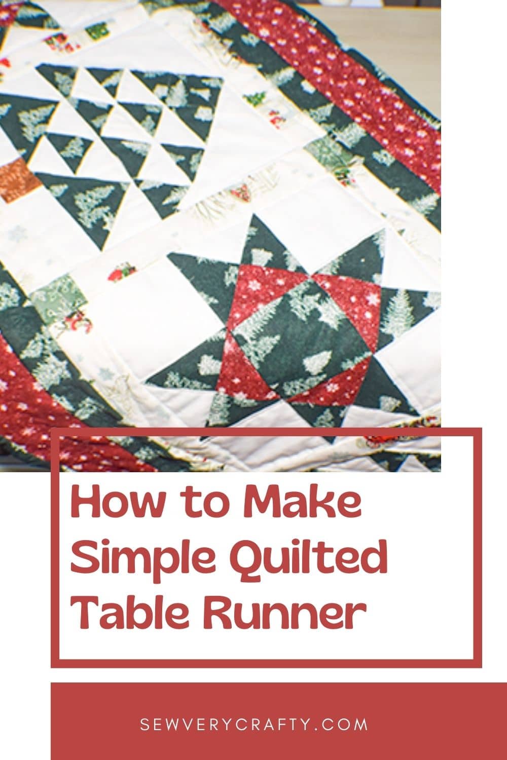 How to Make a Quilted Christmas Table Runner - Sew Very Crafty
