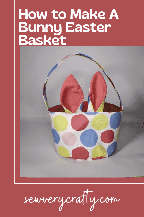 How to Make a Fabric Easter Basket - Sew Very Crafty