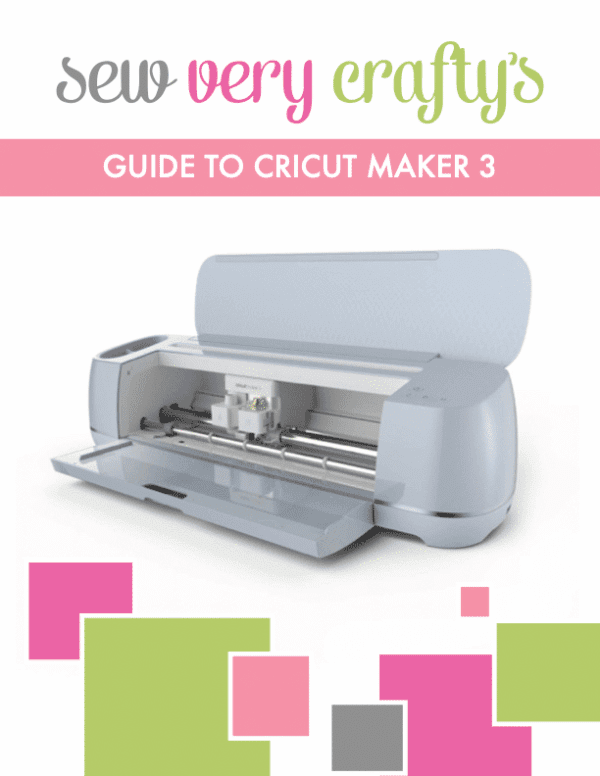 Guide to Cricut Maker 3 - Sew Very Crafty
