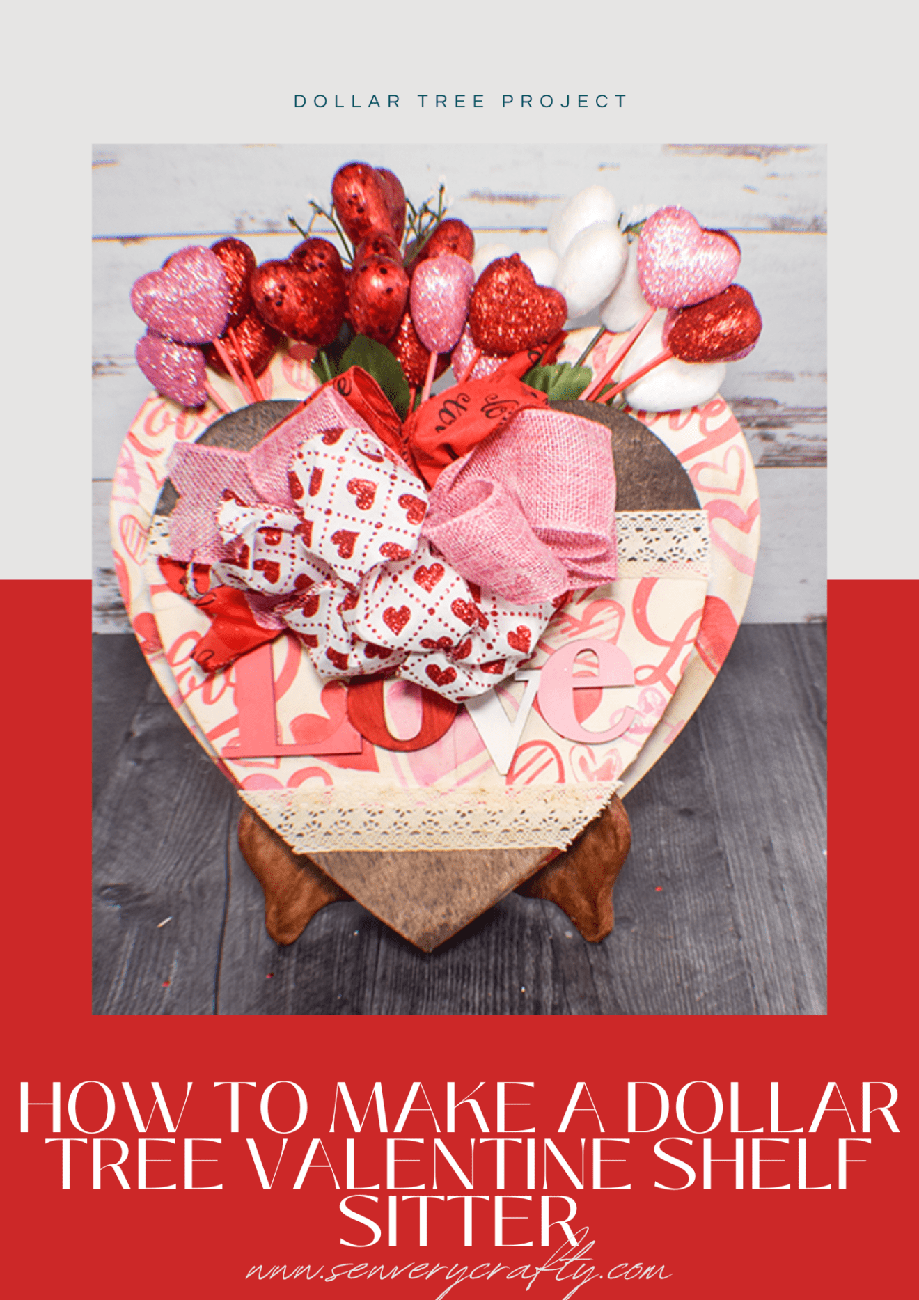 How to Make a Dollar Tree Valentine Shelf Sitter - Sew Very Crafty